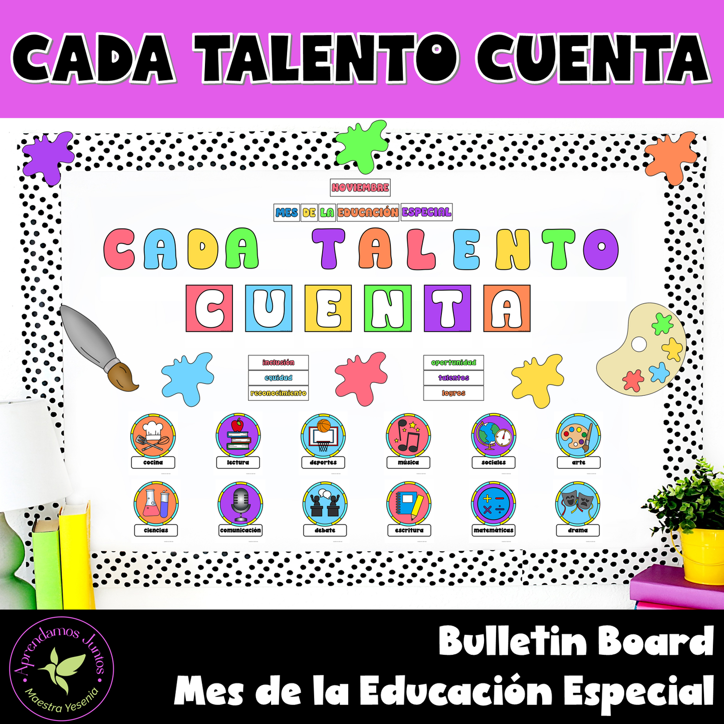 💛 Bulletin Board – Mes de la Educación Especial Cada talento cuenta
